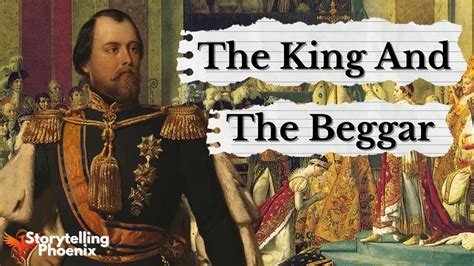 THE KING AND THE BEGGAR .